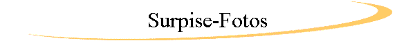 Surpise-Fotos